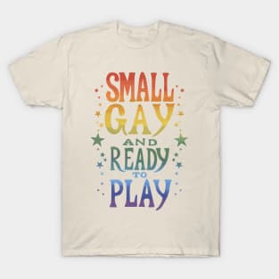 Small Gay and Ready to Play - Muted Colors T-Shirt